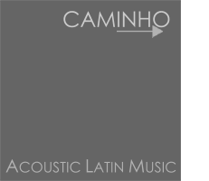 CAMINHO ACOUSTIC LATIN MUSIC